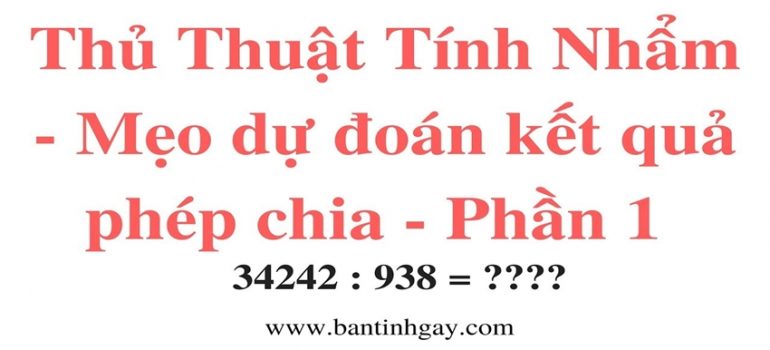 Mẹo Dự Đoán Kết Quả Phép Chia – Phần 1