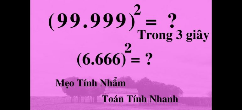 MẸO TÍNH BÌNH PHƯƠNG VỚI CÁC SỐ LỚN