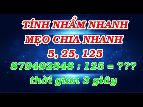 MẸO CHIA SIÊU NHANH CHO 5,25,125