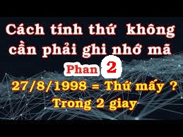 (Phần 2) hướng dẫn cách tính thứ trong năm bất kỳ không cần ghi nhớ mã