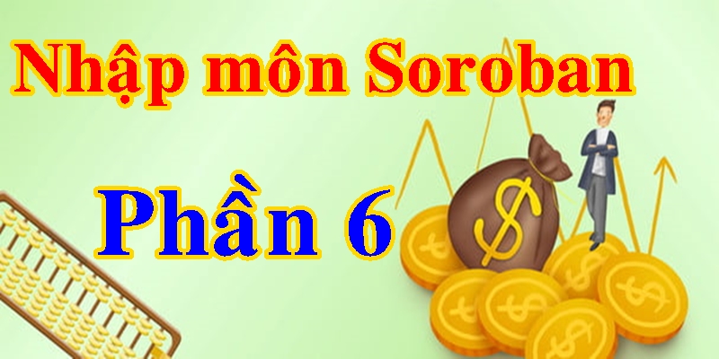 Nhập môn Soroban - P6